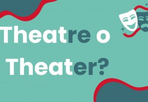 Theatre o Theater – Com s’escriu en anglès i per què?