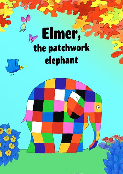 Elmer, the patchwork elephant